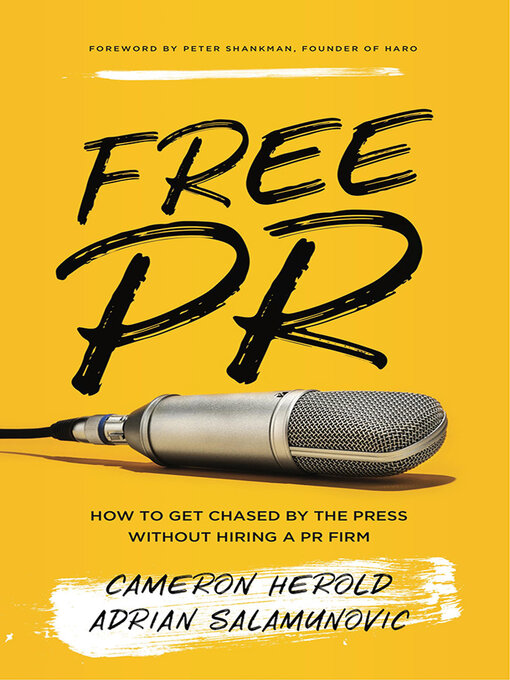Cover image for Free Pr: How to Get Chased by the Press Without Hiring a Pr Firm